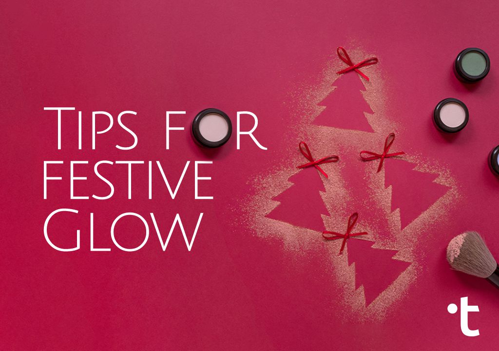 Tips For Festive Glow
