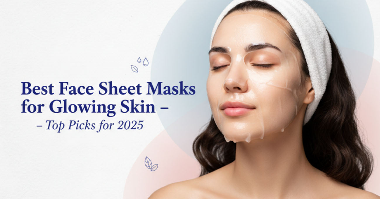 Best Sheet Masks for Glowing Skin 2025 Guide