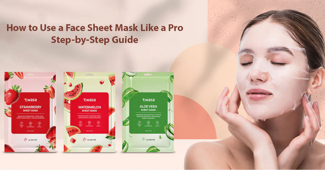 Step-by-step guide on how to use a face sheet mask – Twasa